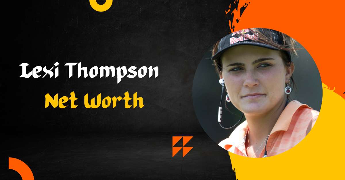 Lexi Thompson Net Worth