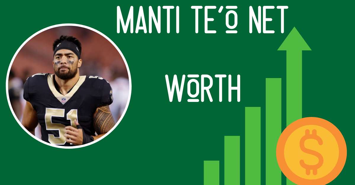 Manti Te'o Net Worth