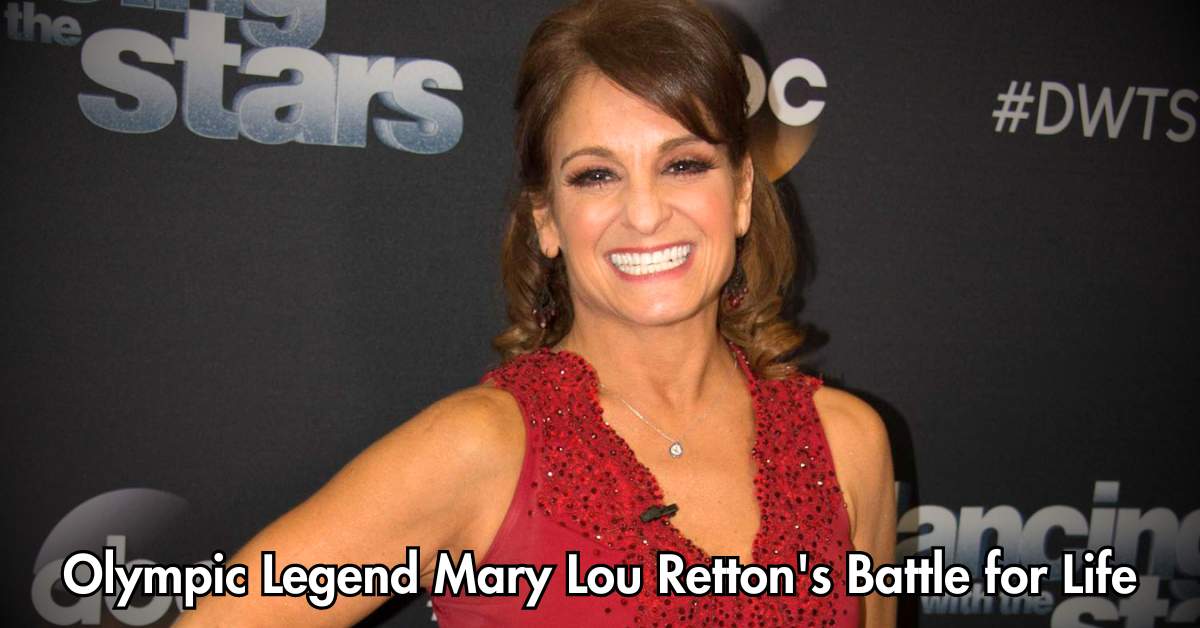 Olympic Legend Mary Lou Retton's Battle for Life