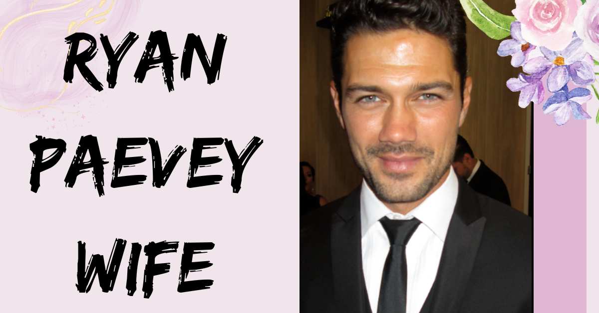 Ryan Paevey Wife