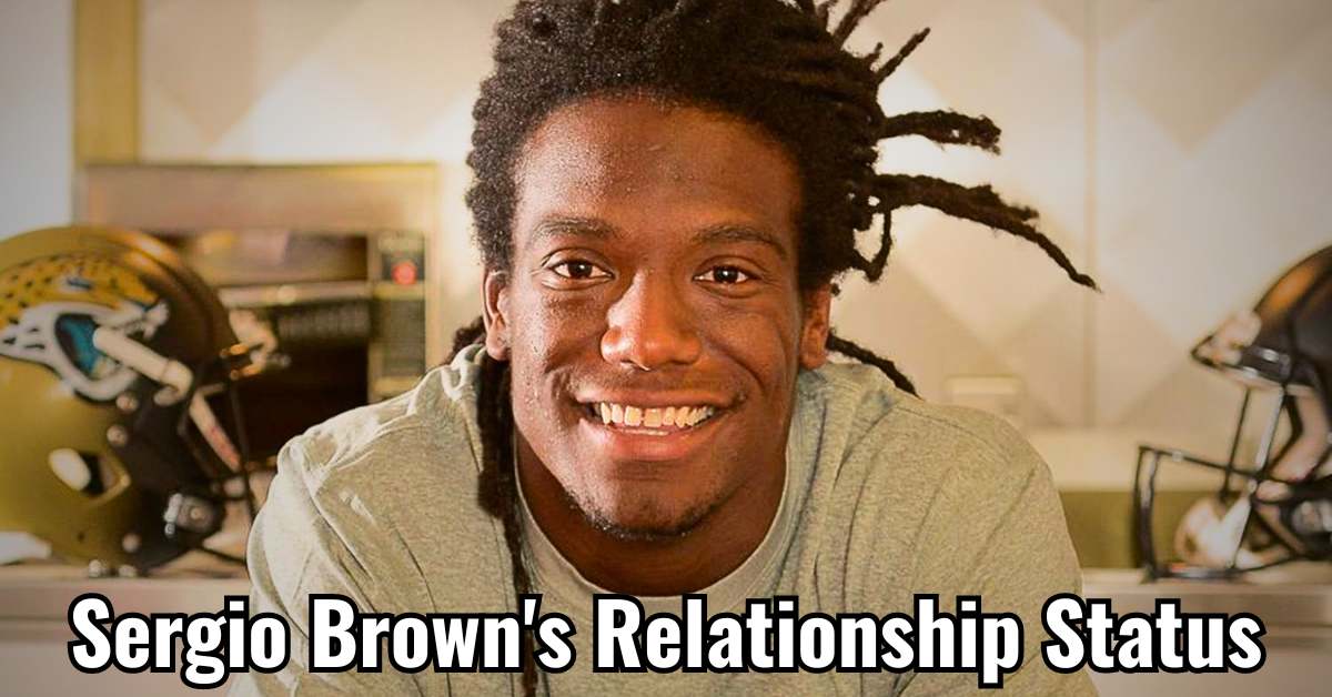 Sergio Brown's Relationship Status