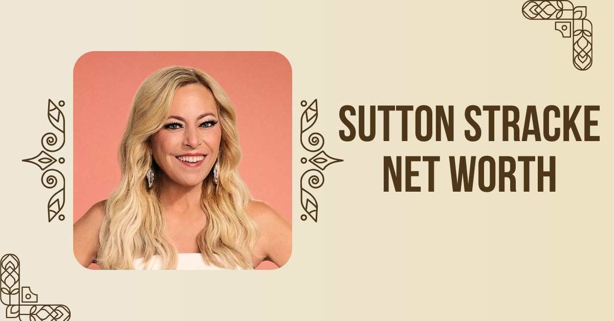 Sutton Stracke Net Worth