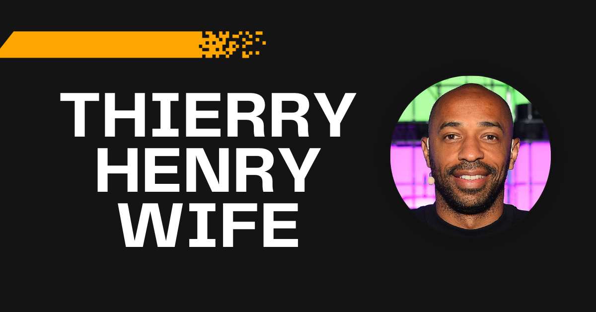 Thierry Henry Wife