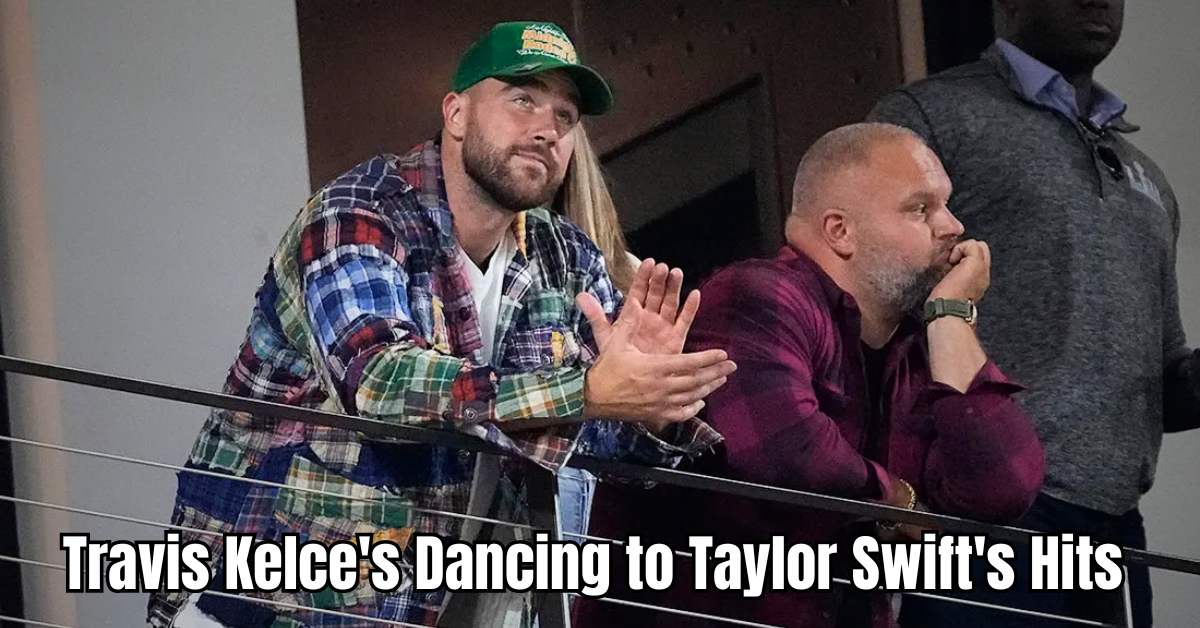 Travis Kelce's Dancing to Taylor Swift's Hits