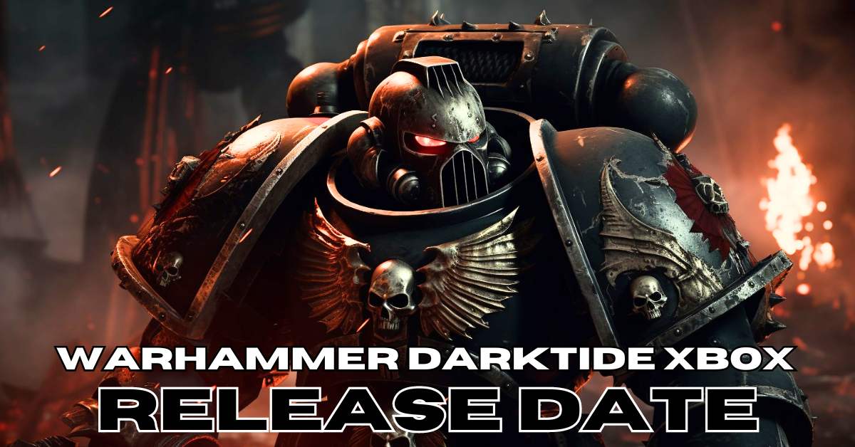 Warhammer Darktide Xbox Release Date