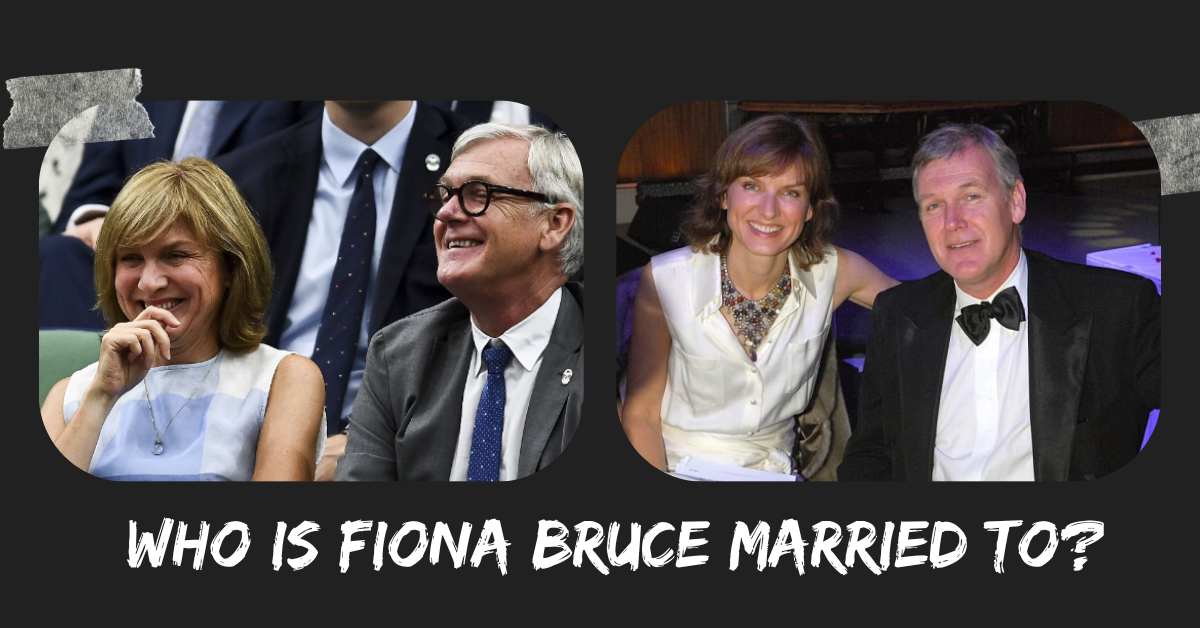 Who Is Fiona Bruce Married To