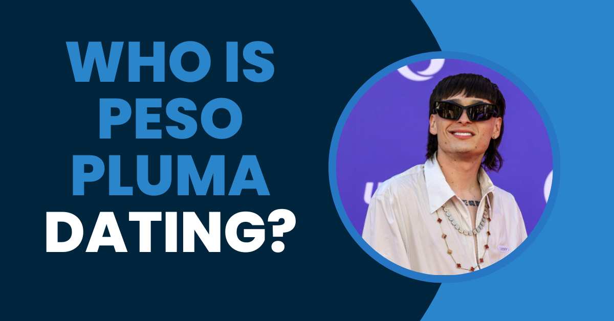 Who is Peso Pluma Dating