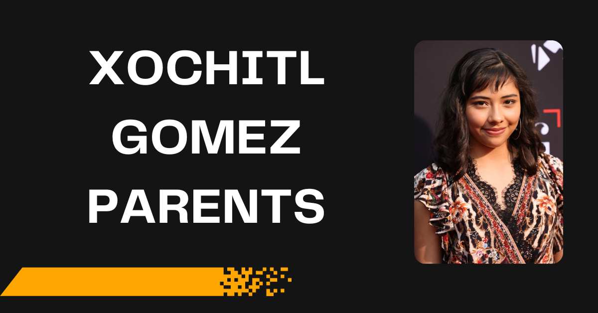 Xochitl Gomez Parents