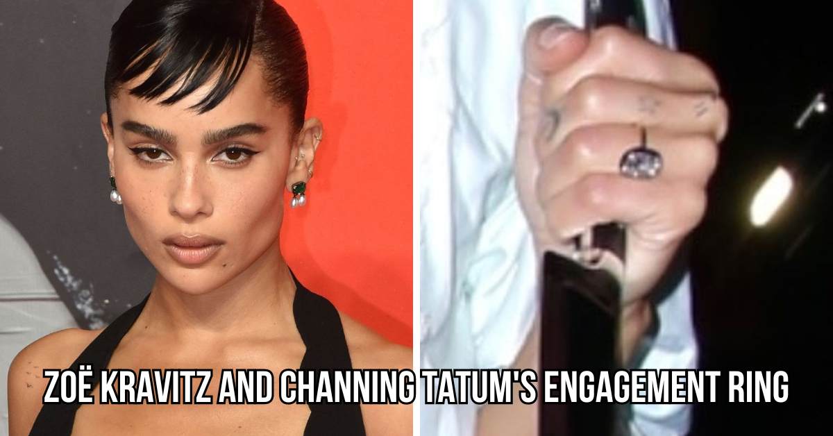 Zoë Kravitz and Channing Tatum's Engagement Ring