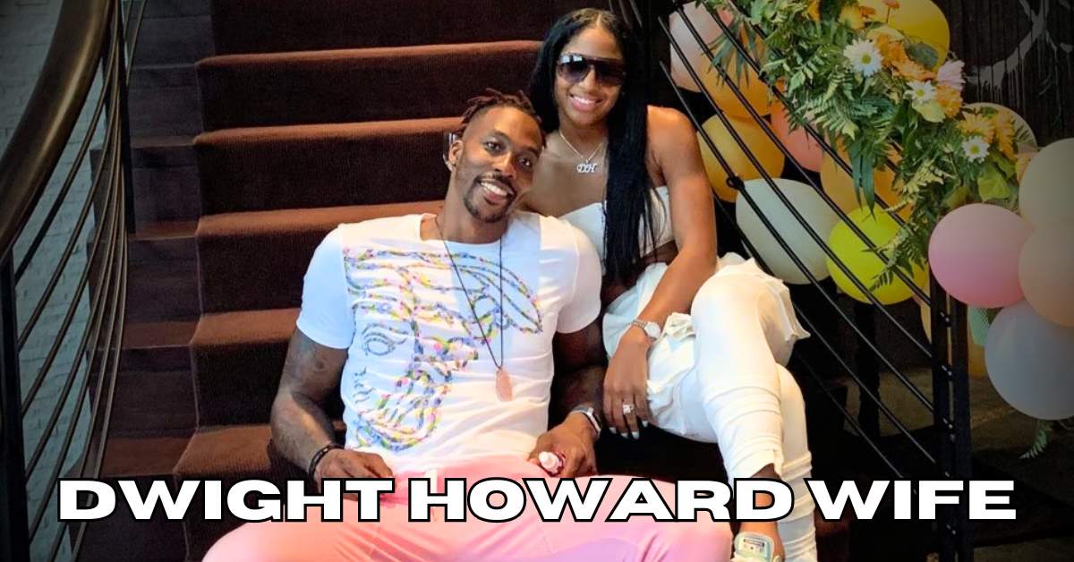 dwight howard wife