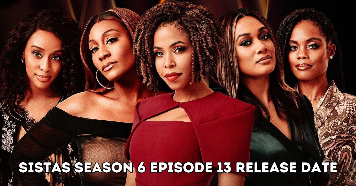 sistas season 6 episode 13 release date