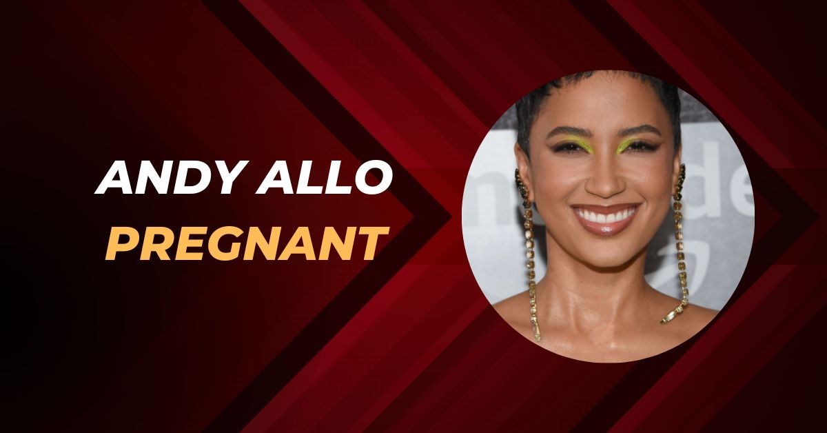 Andy Allo Pregnant