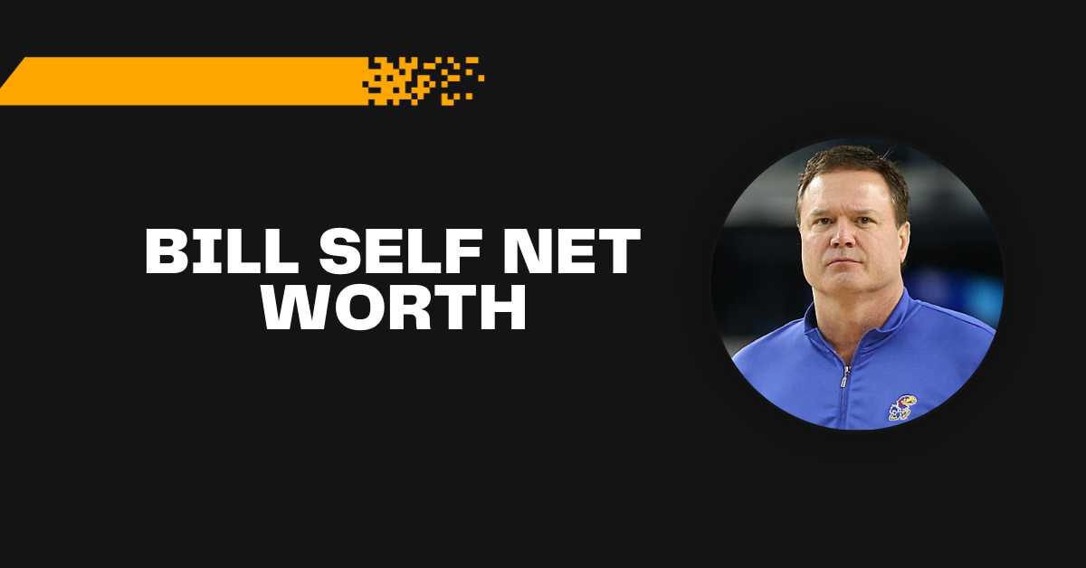 Bill Self Net Worth