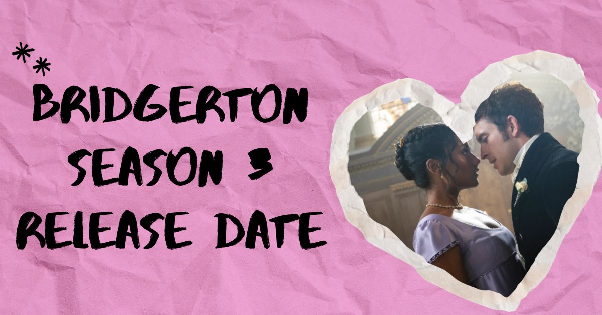 Bridgerton Season 3 Release Date