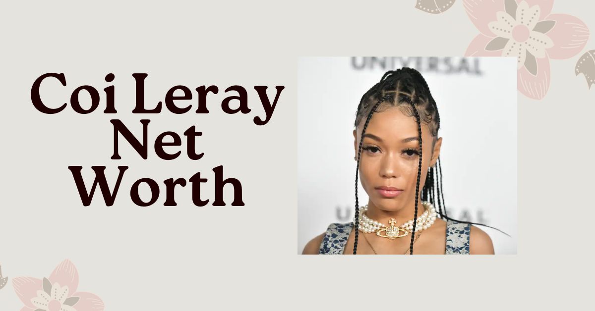 Coi Leray Net Worth