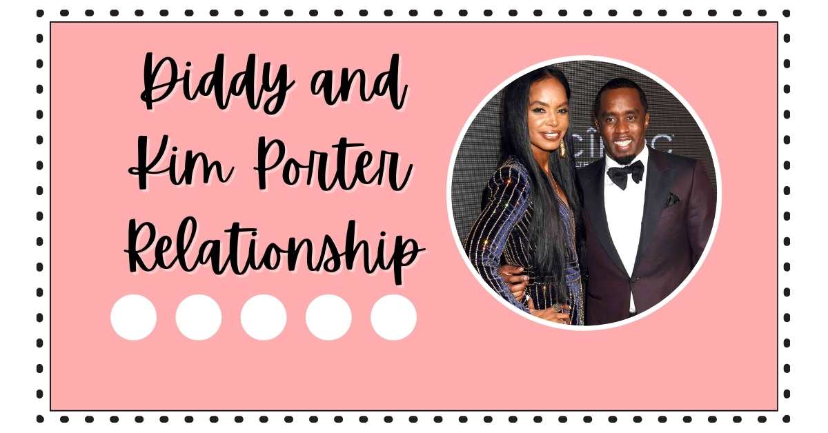 Diddy and Kim Porter Relationship