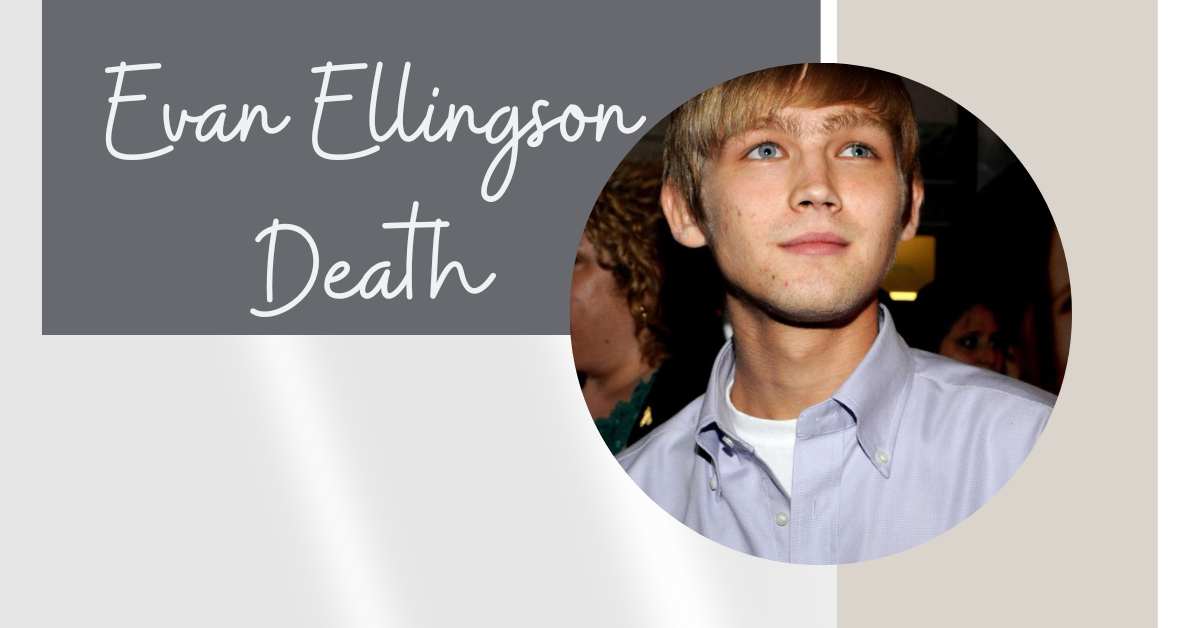 Evan Ellingson Death