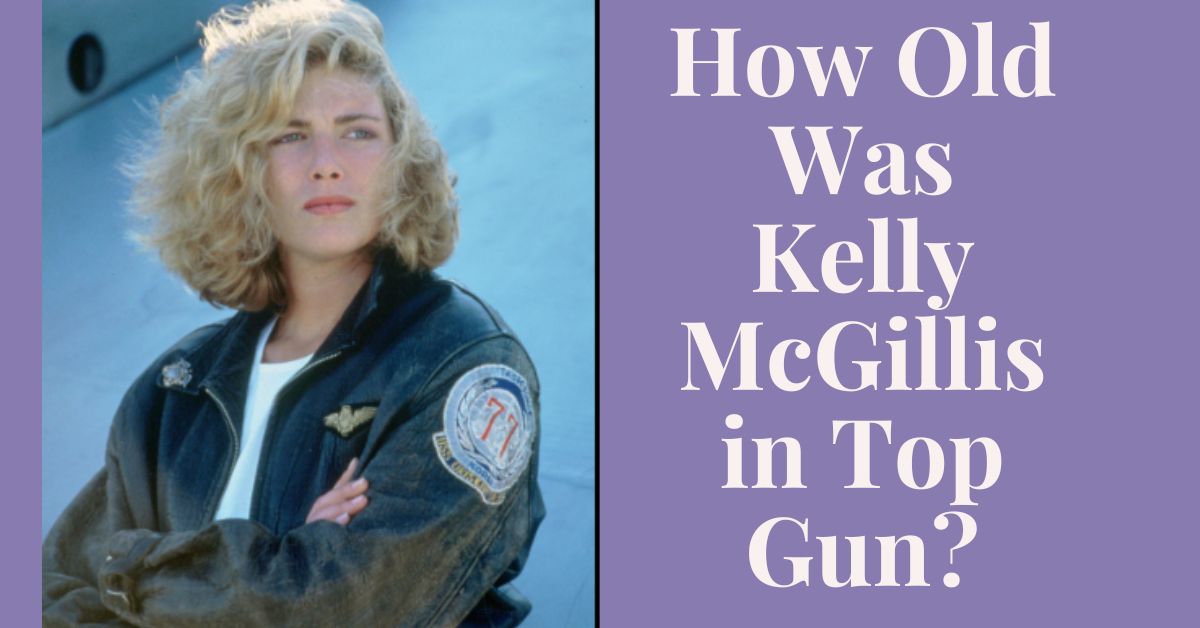 How Old Was Kelly McGillis in Top Gun