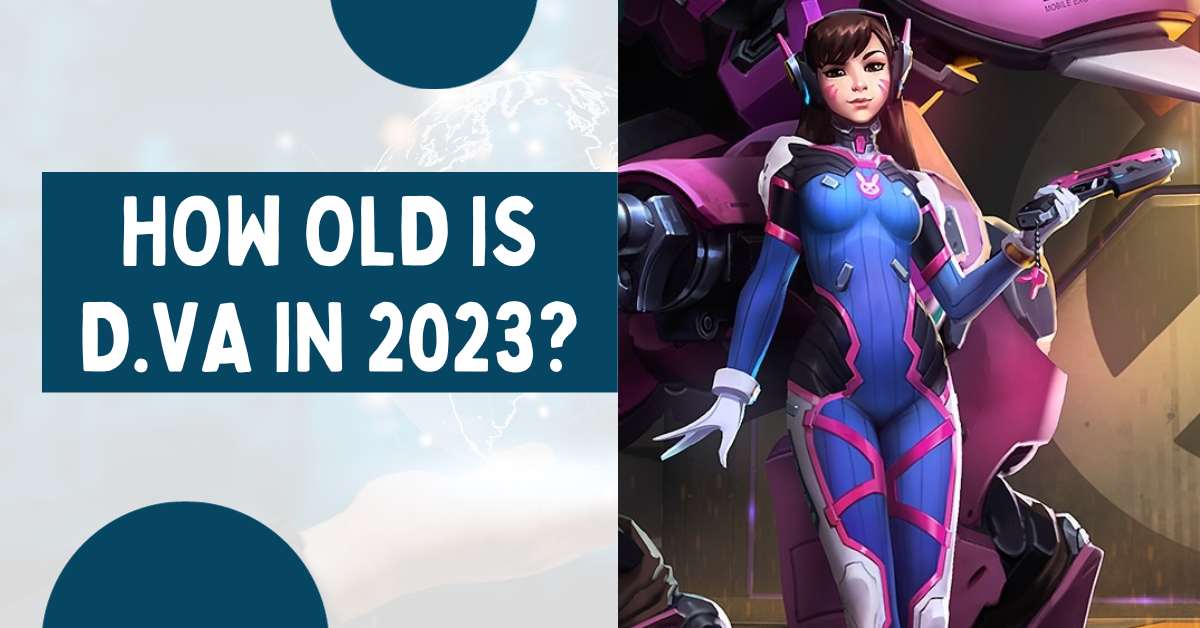 How Old is D.Va in 2023