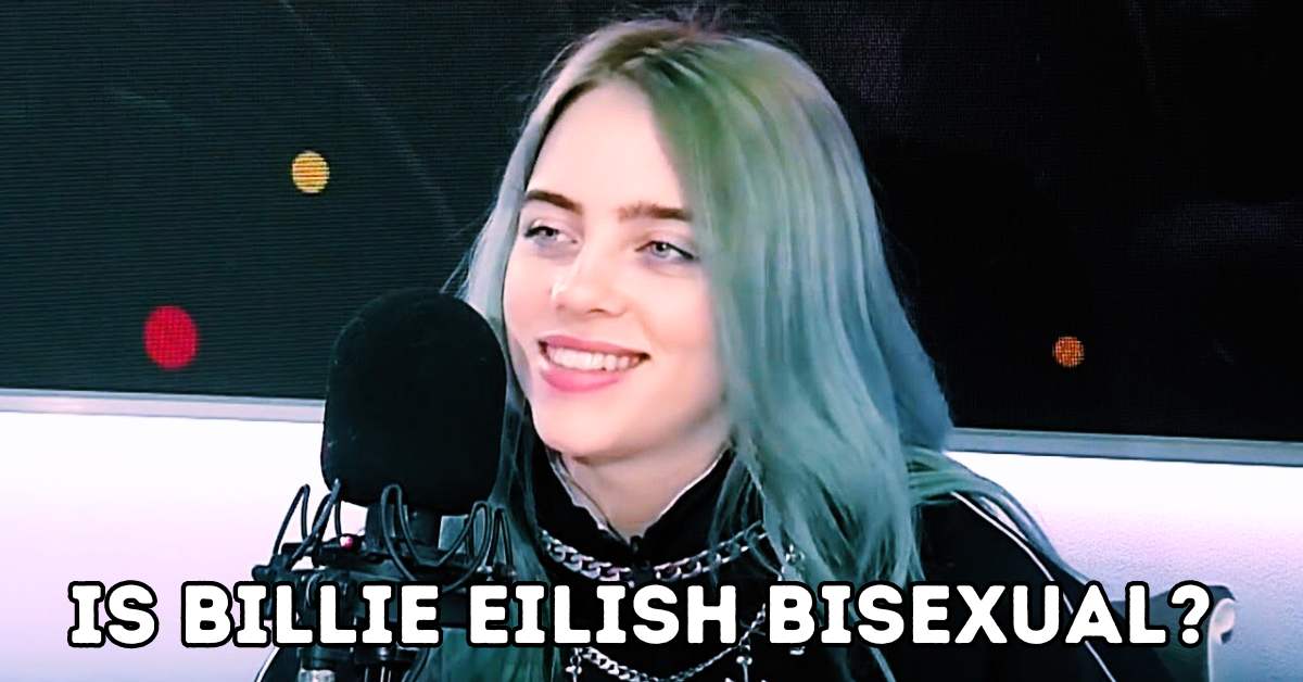 Is Billie Eilish Bisexual