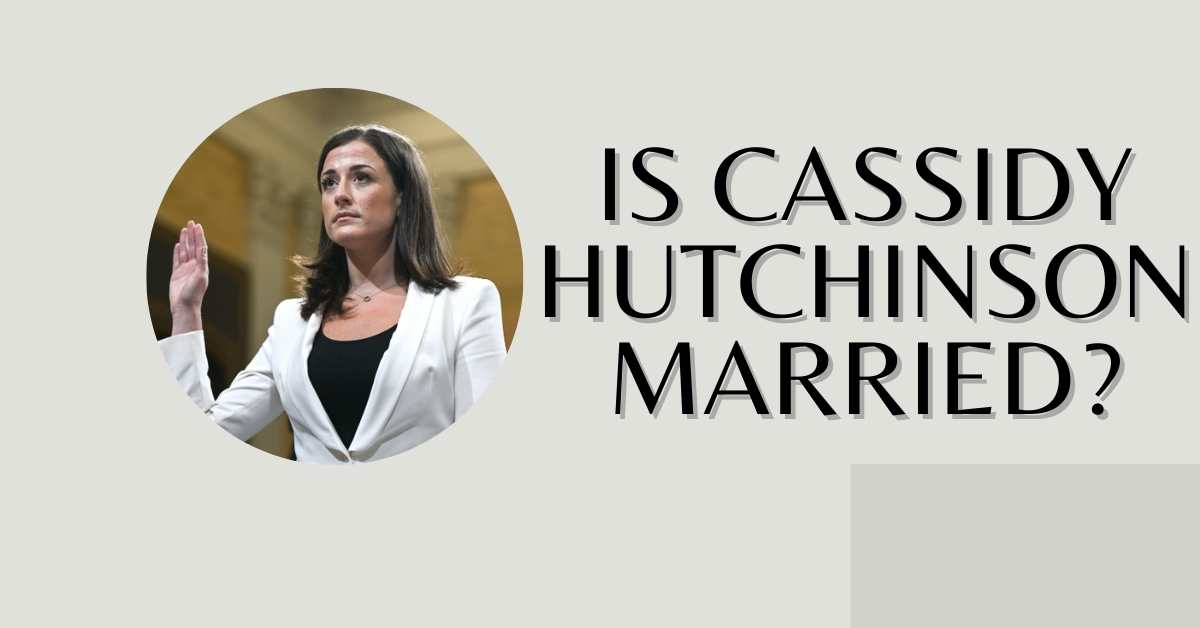 Is Cassidy Hutchinson Married