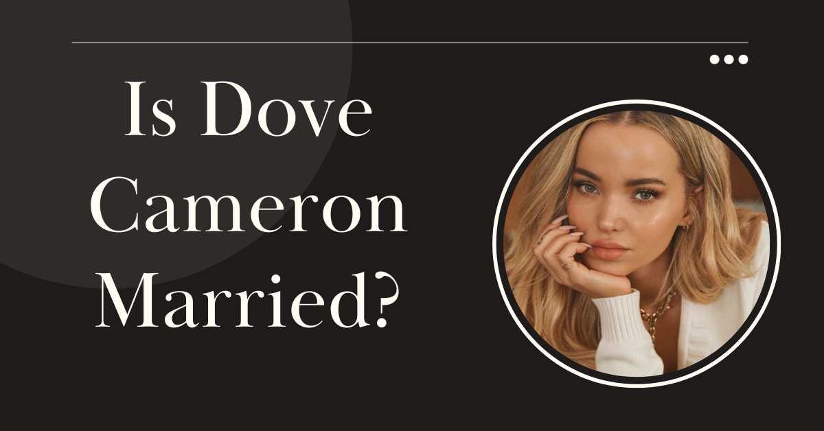 Is Dove Cameron Married