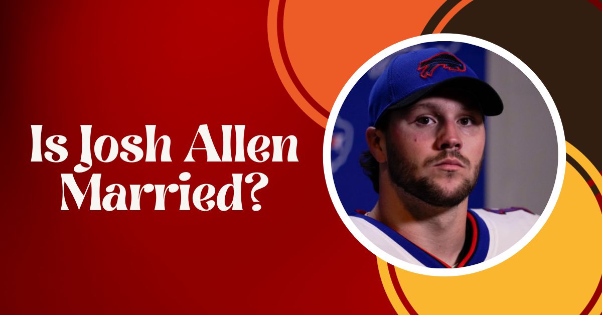 Is Josh Allen Married?