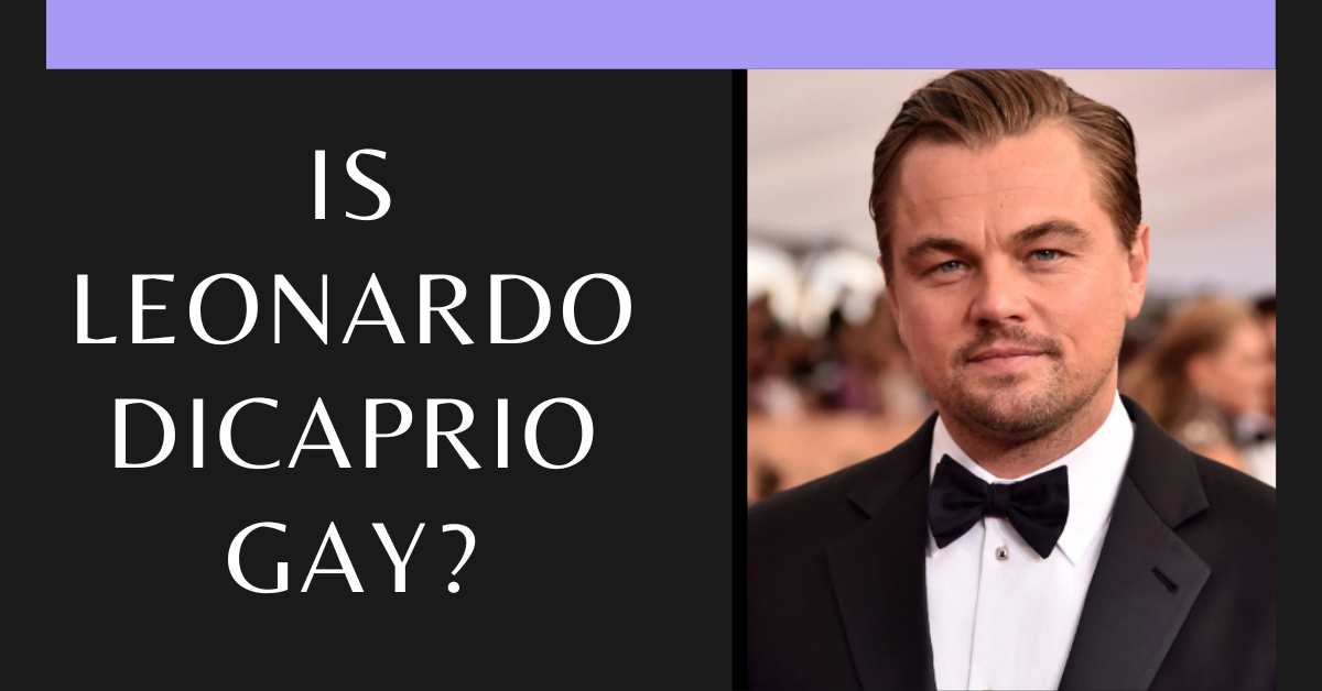 Is Leonardo Dicaprio Gay