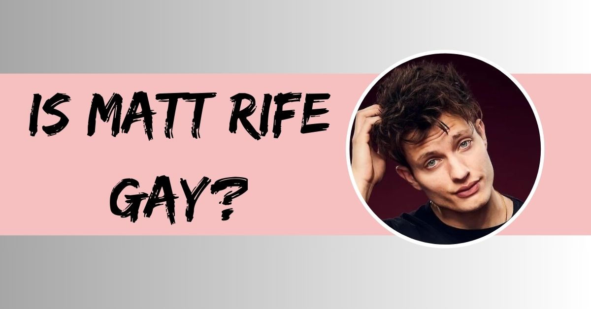 Is Matt Rife Gay