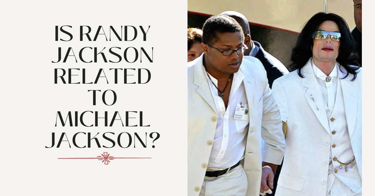 Is Randy Jackson Related to Michael Jackson