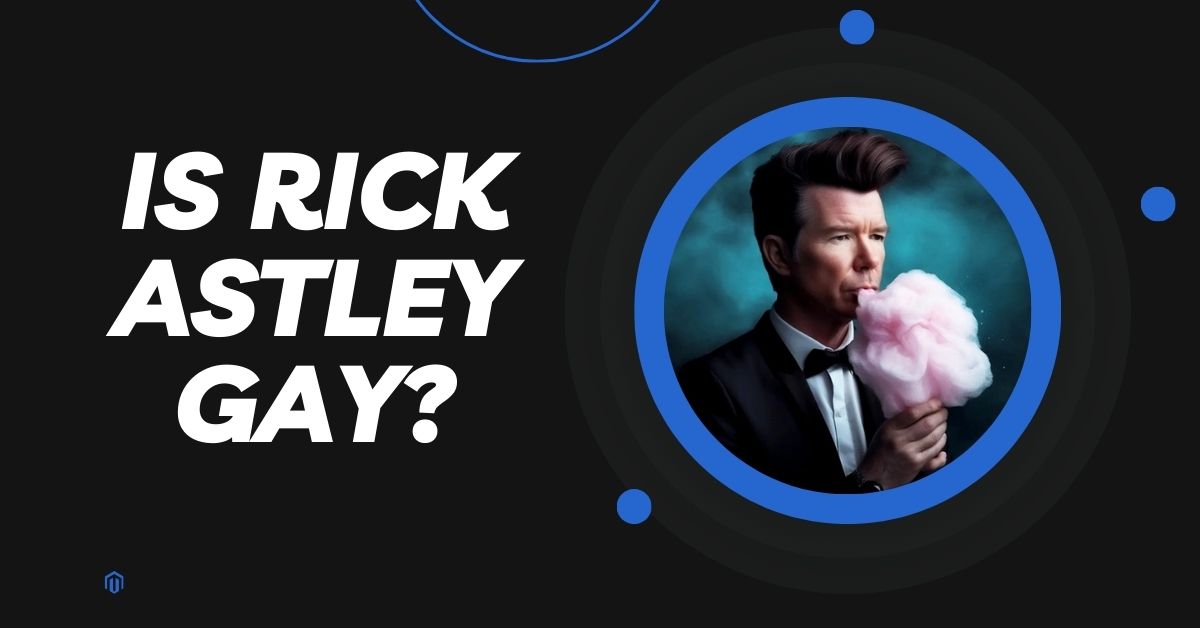 Is Rick Astley Gay