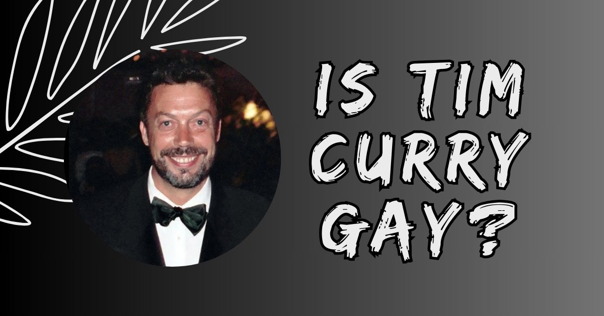 Is Tim Curry Gay