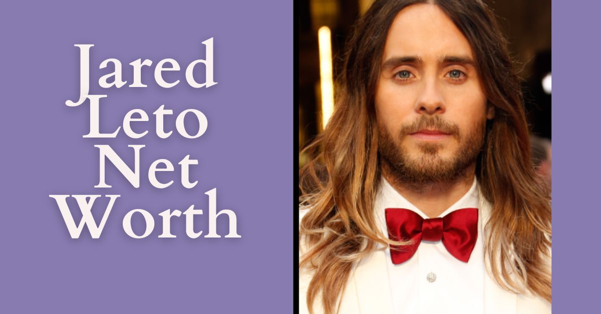 Jared Leto Net Worth