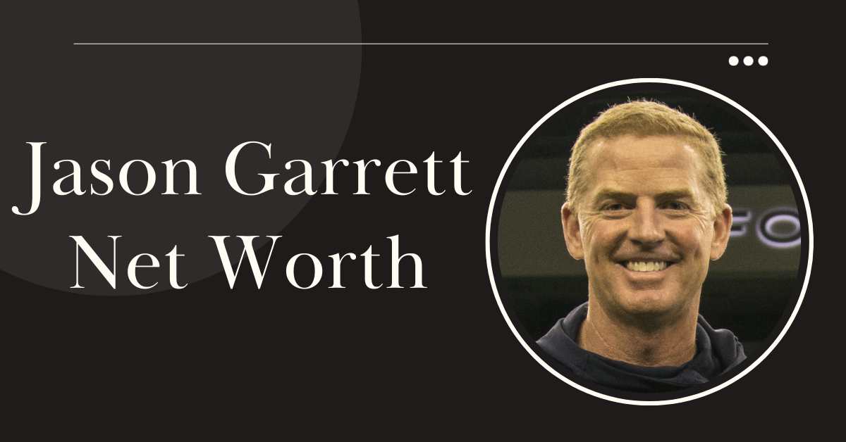 Jason Garrett Net Worth