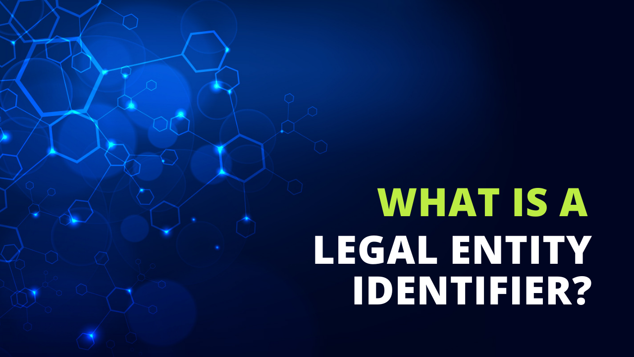 LEI Identifier: Your Key to Global Business Transparency