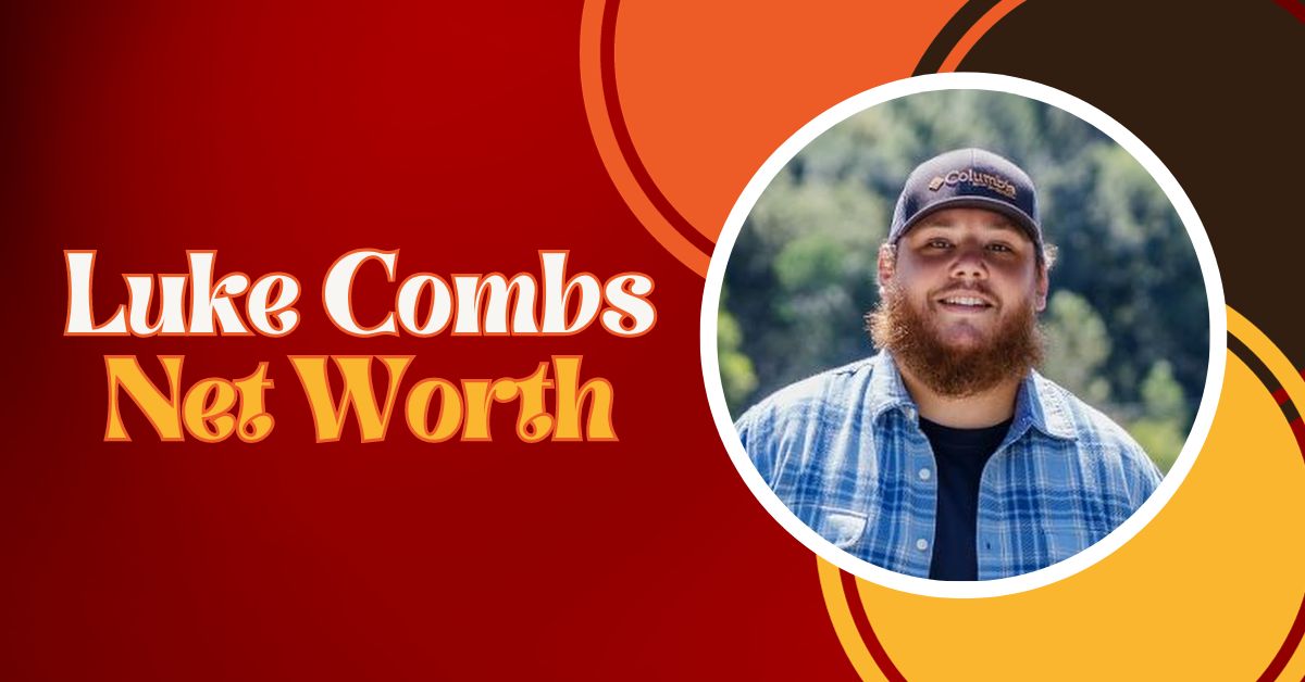 Luke Combs Net Worth