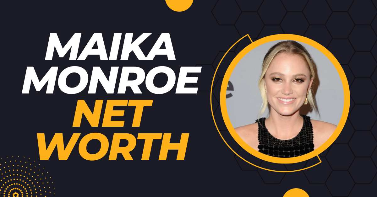 Maika Monroe Net Worth