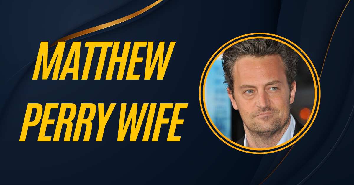 Matthew Perry Wife