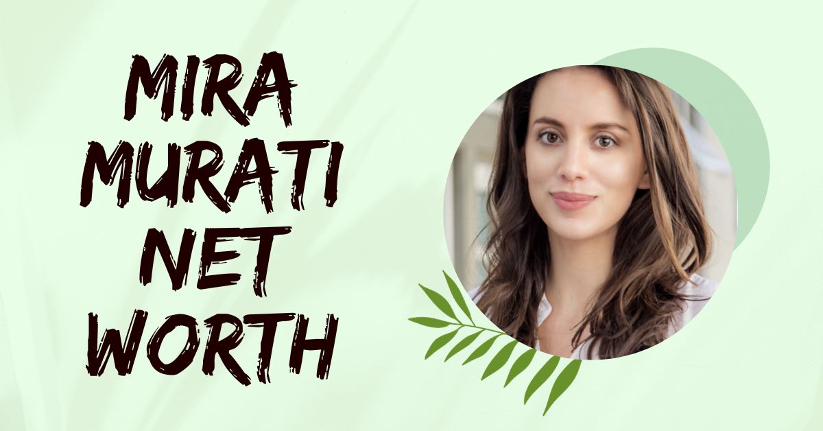 Mira Murati Net Worth