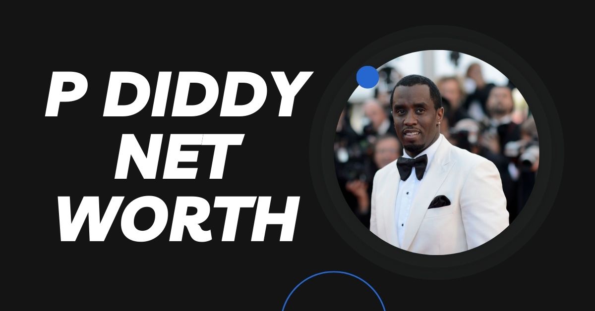 P Diddy Net Worth