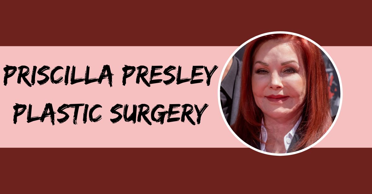 Priscilla Presley Plastic Surgery