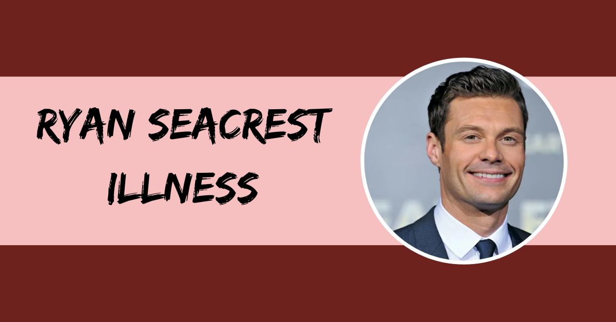 Ryan Seacrest Illness