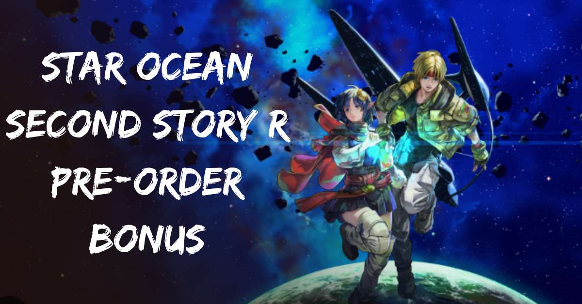 Star Ocean Second Story R Pre-Order Bonus