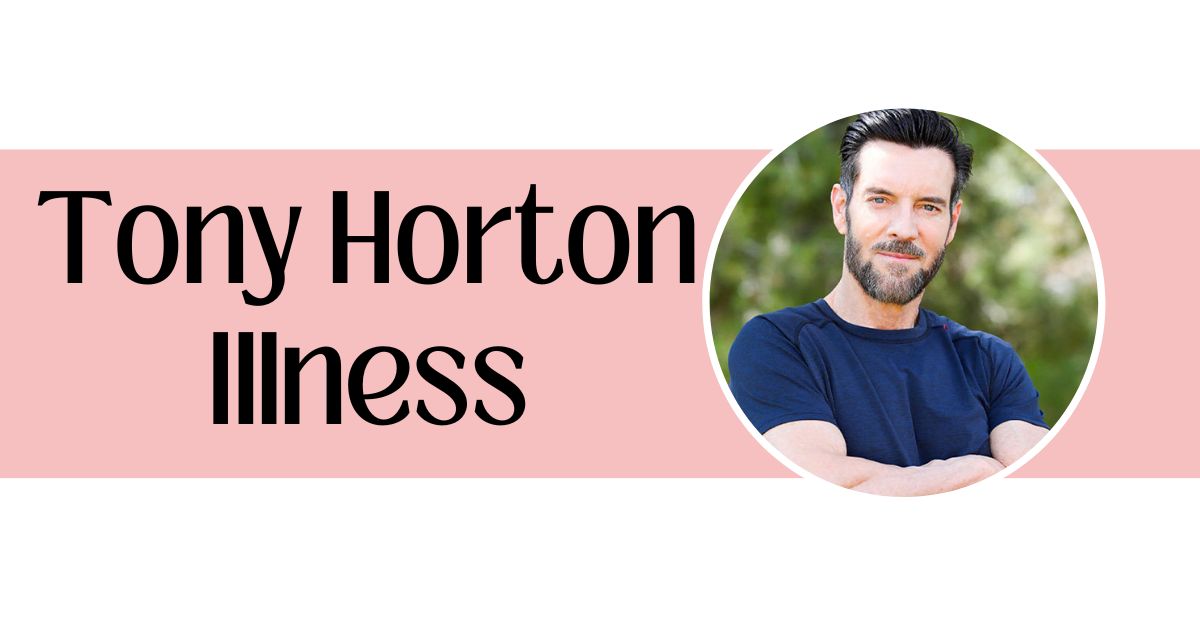 Tony Horton Illness