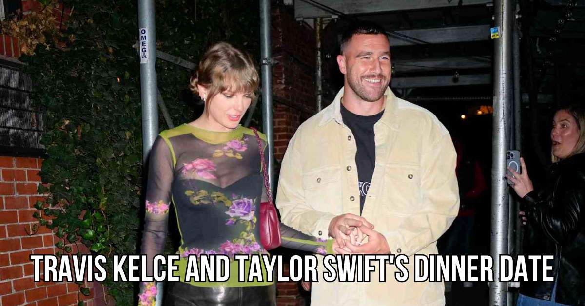 travis kelce dinner taylor swift