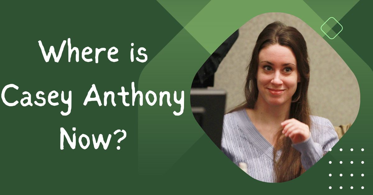 Where is Casey Anthony Now?