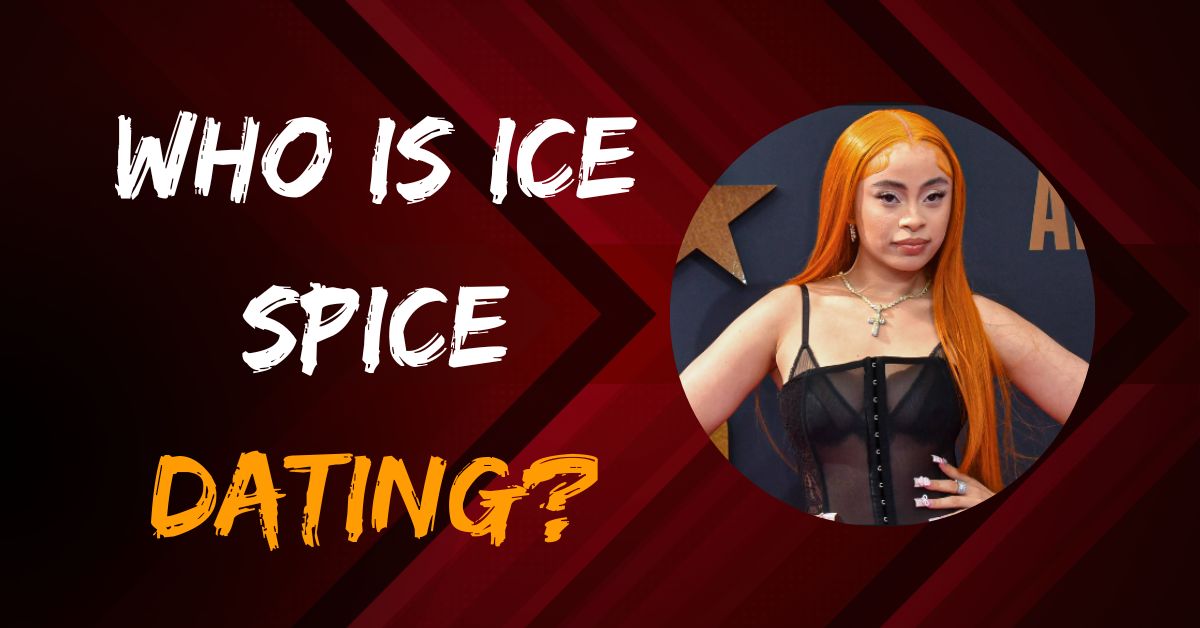 Who is Ice Spice Dating?