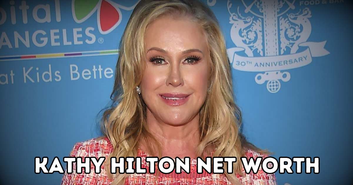 kathy hilton net worth