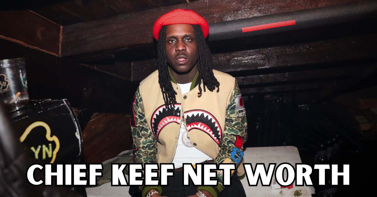 Chief Keef Net Worth