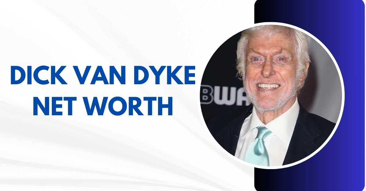 Dick Van Dyke Net Worth